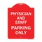 Signmission Physician and Staff Parking Only, Red & White Aluminum Architectural Sign, 18" x 24", RW-1824-23302 A-DES-RW-1824-23302 - alternate 1